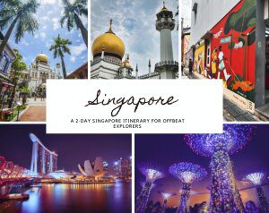 Discovering Hidden Treasures: A 2-Day Singapore Itinerary for Offbeat Explorers